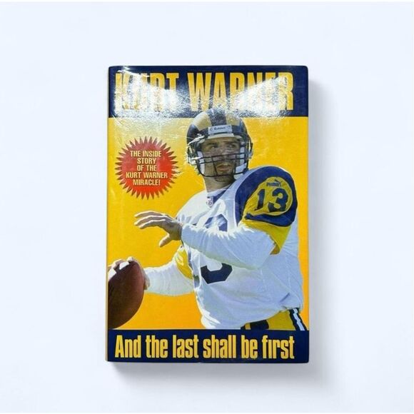 Kurt Warner: And The Last Shall Be First Hardcover Book - Picture 1 of 8